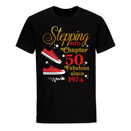 STEPPING CHAPTER 50TH FAB SINCE 1974 UNISEX SHIRT