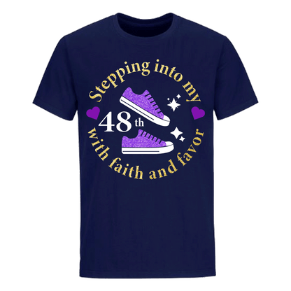 STEPPING INTO 48TH WITH FAITH & FAVOR UNISEX SHIRT