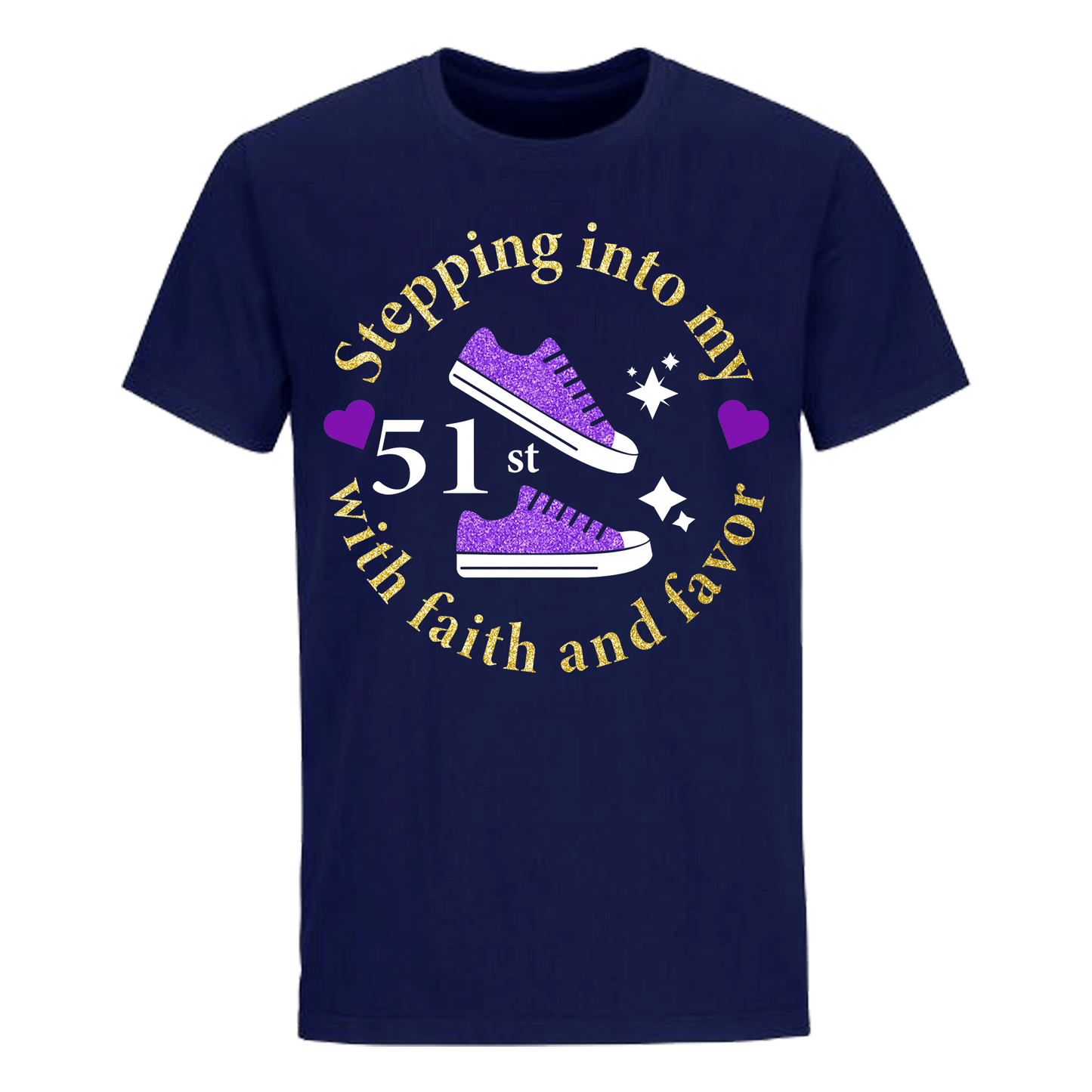 STEPPING INTO 51ST WITH FAITH & FAVOR UNISEX SHIRT