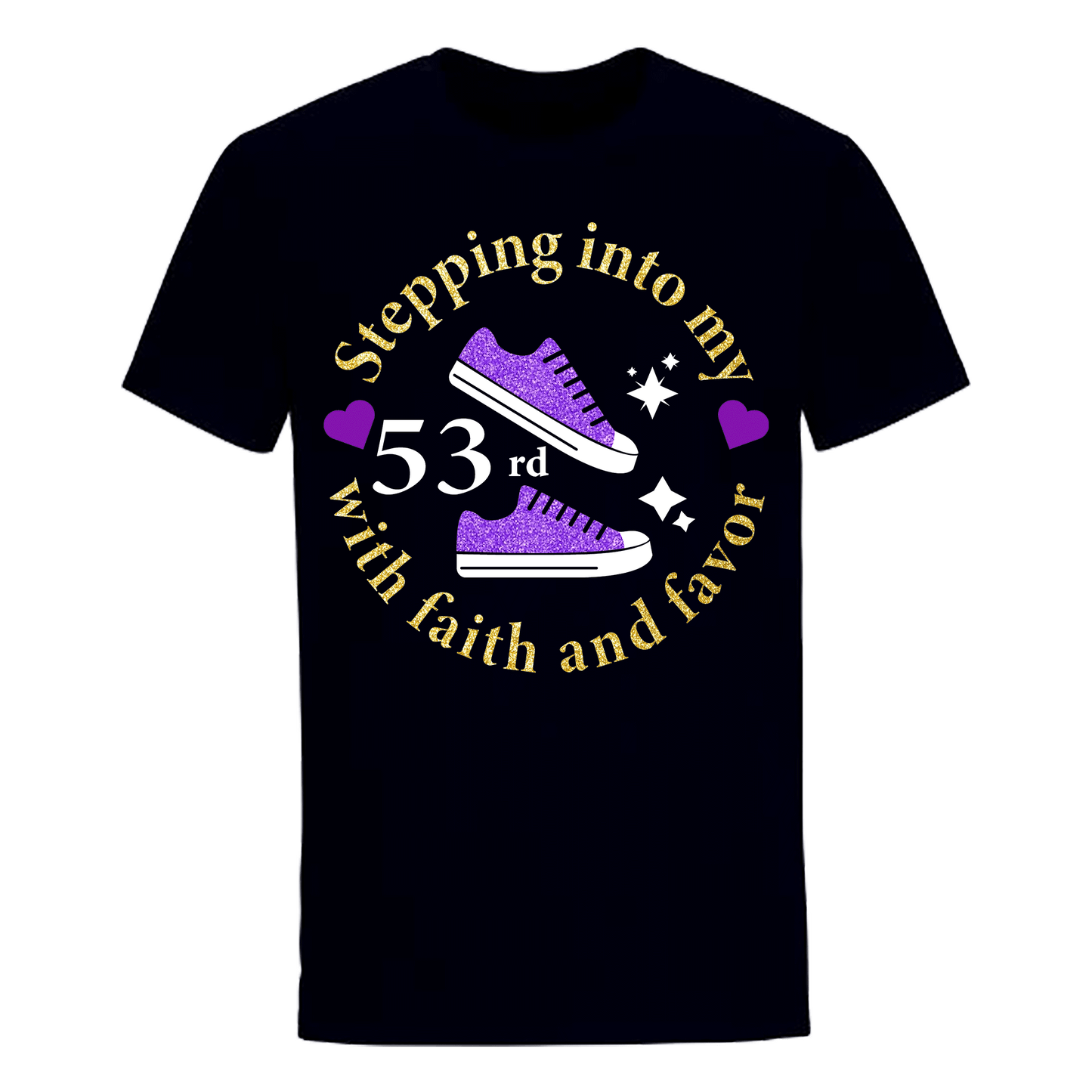 STEPPING INTO 53RD WITH FAITH & FAVOR UNISEX SHIRT