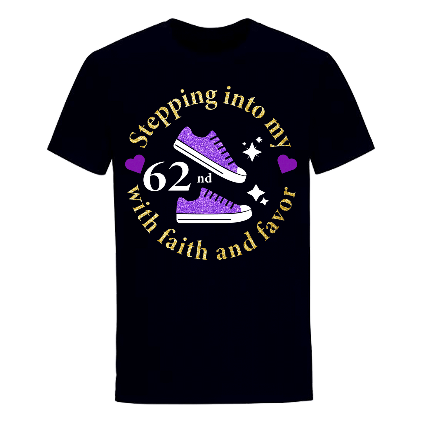 STEPPING INTO 62ND WITH FAITH & FAVOR UNISEX SHIRT