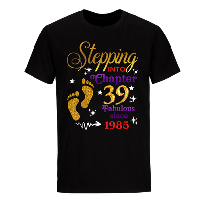 STEPPING INTO MY 39TH 1985 UNISEX SHIRT