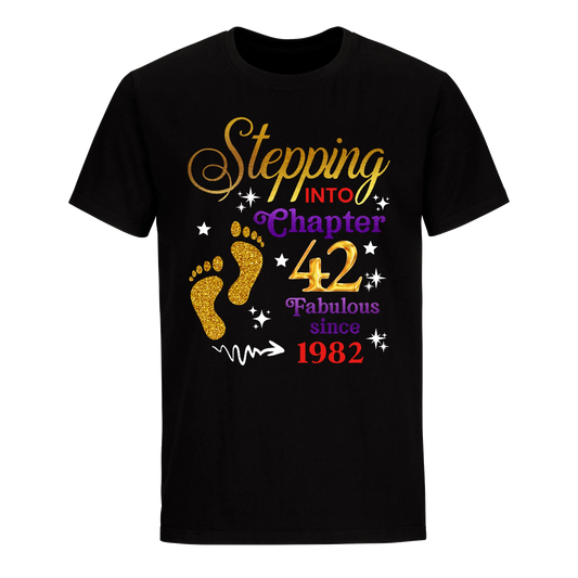 STEPPING INTO MY 42ND 1982 UNISEX SHIRT