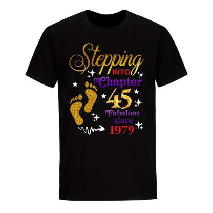STEPPING INTO MY 45TH 1979 UNISEX SHIRT