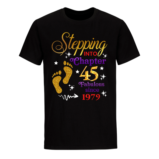 STEPPING INTO MY 45TH 1979 UNISEX SHIRT