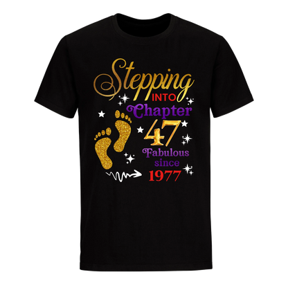 STEPPING INTO MY 47TH 1977 UNISEX SHIRT