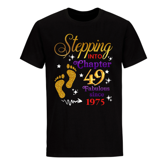 STEPPING INTO MY 49TH 1975 UNISEX SHIRT