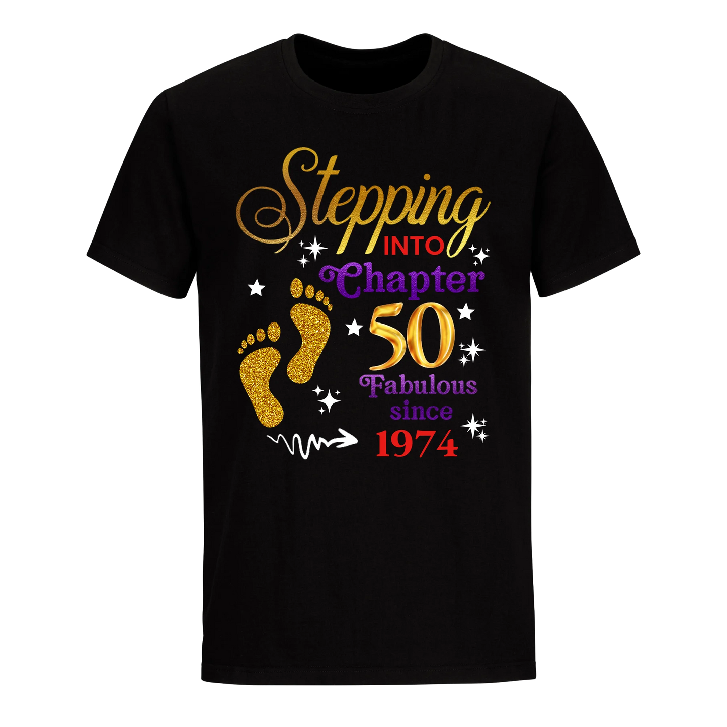 STEPPING INTO MY 50TH 1974 UNISEX SHIRT