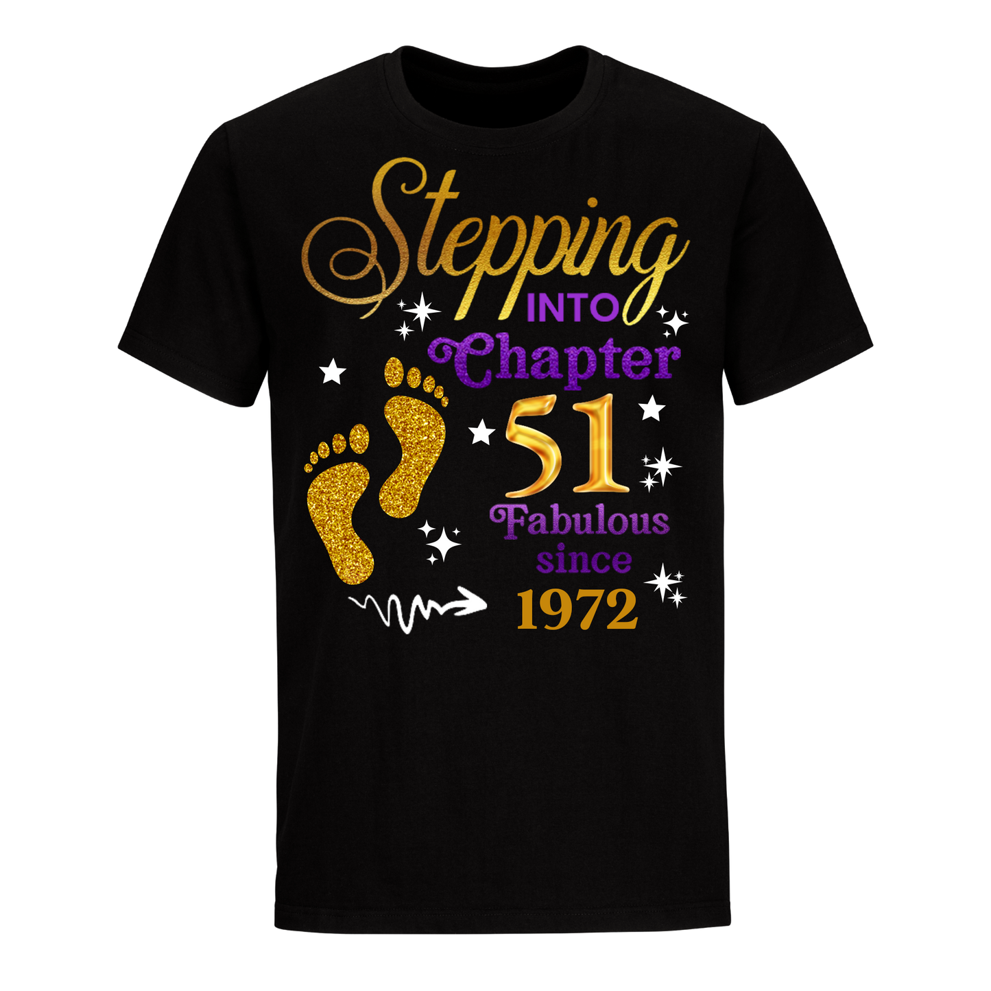 STEPPING INTO MY 51ST UNISEX SHIRT