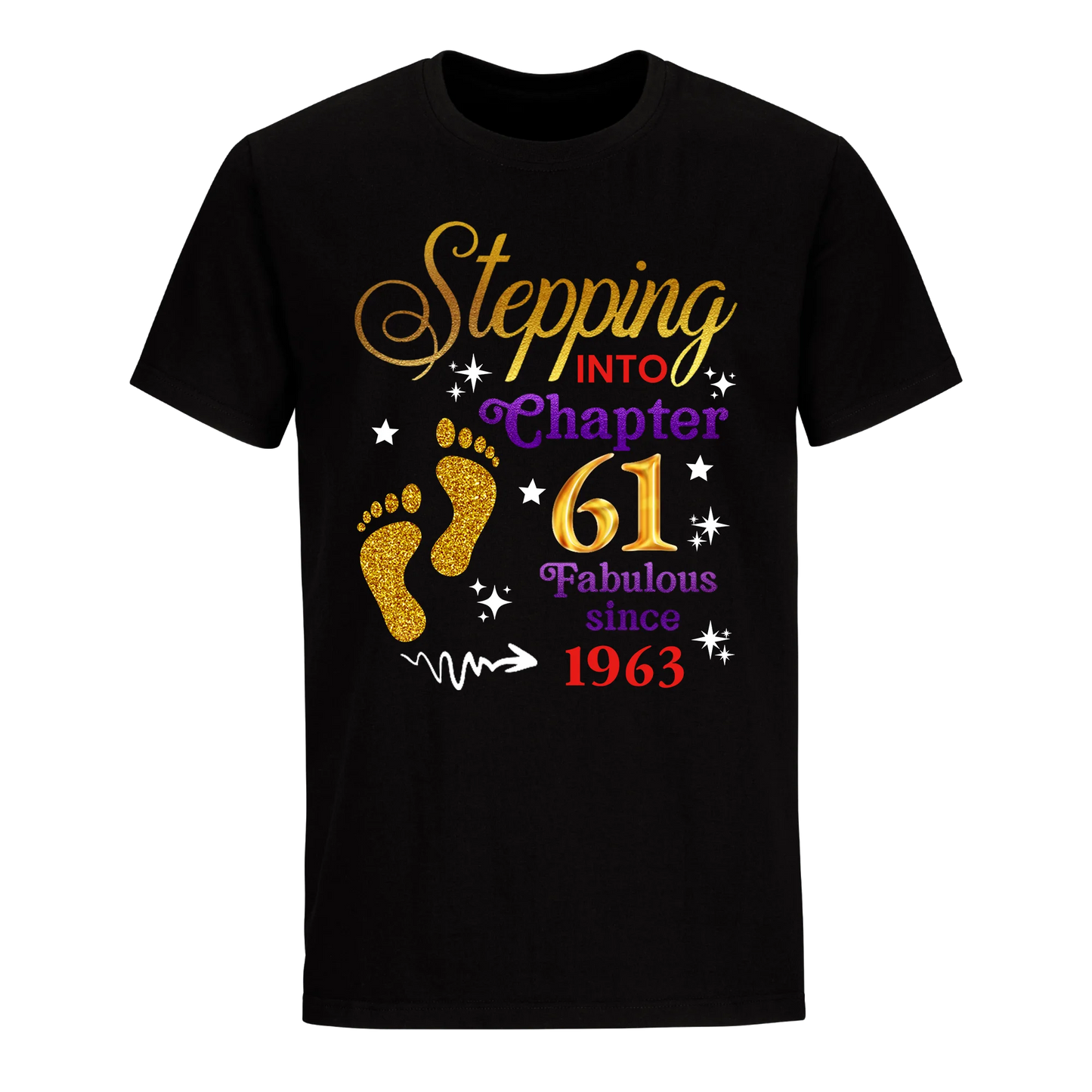 STEPPING INTO MY 61ST 1963 UNISEX SHIRT