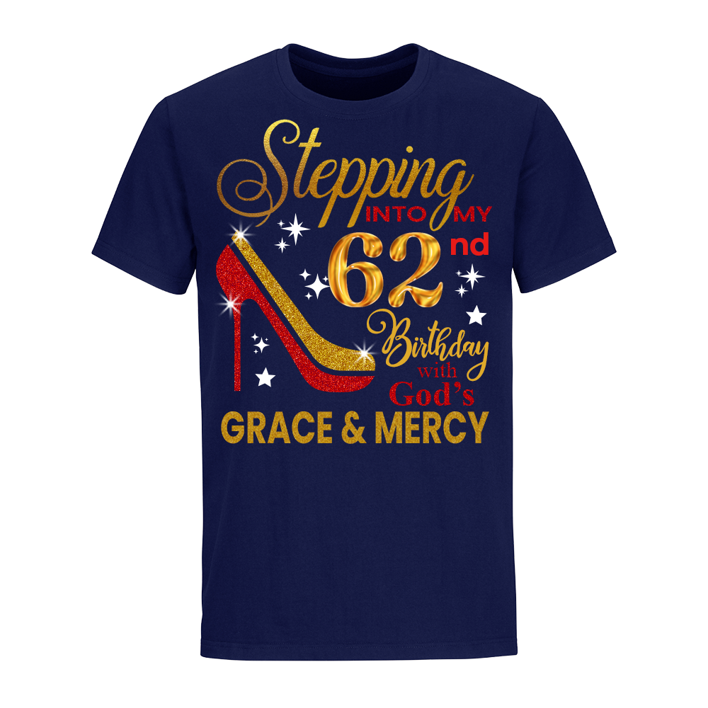 STEPPING INTO MY 62ND BIRTHDAY UNISEX SHIRT