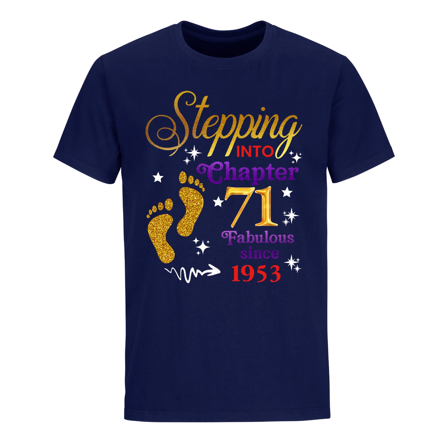 STEPPING INTO MY 71ST 1953 UNISEX SHIRT