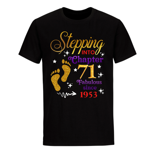 STEPPING INTO MY 71ST 1953 UNISEX SHIRT