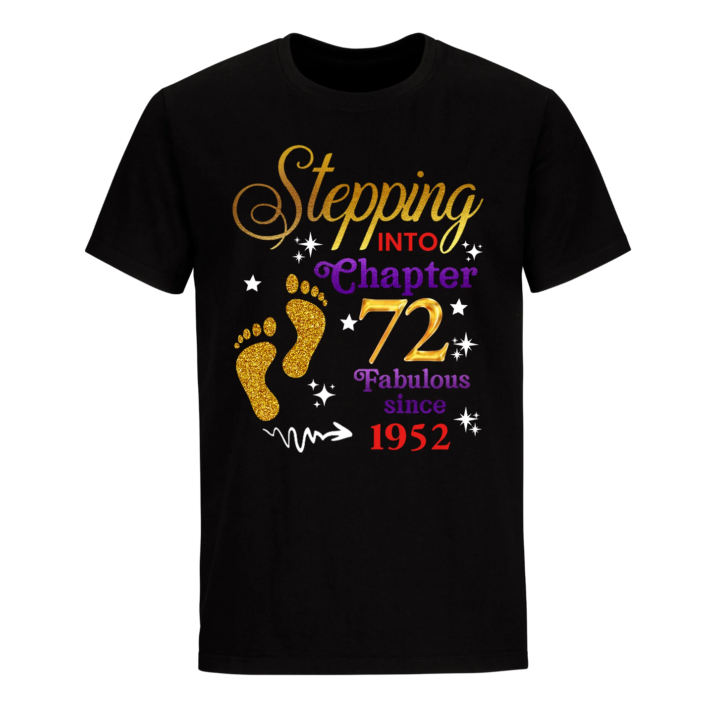 STEPPING INTO MY 72ND 1952 UNISEX SHIRT