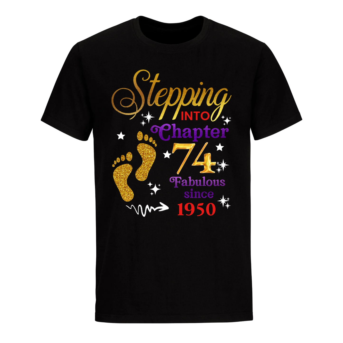 STEPPING INTO MY 74TH 1950 UNISEX SHIRT