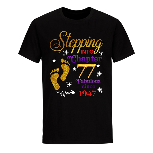 STEPPING INTO MY 77TH 1947 UNISEX SHIRT