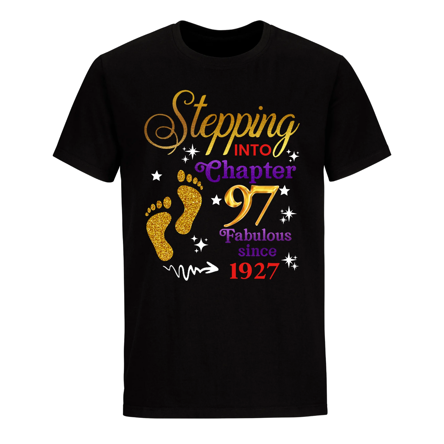 STEPPING INTO MY 97TH 1927 UNISEX SHIRT