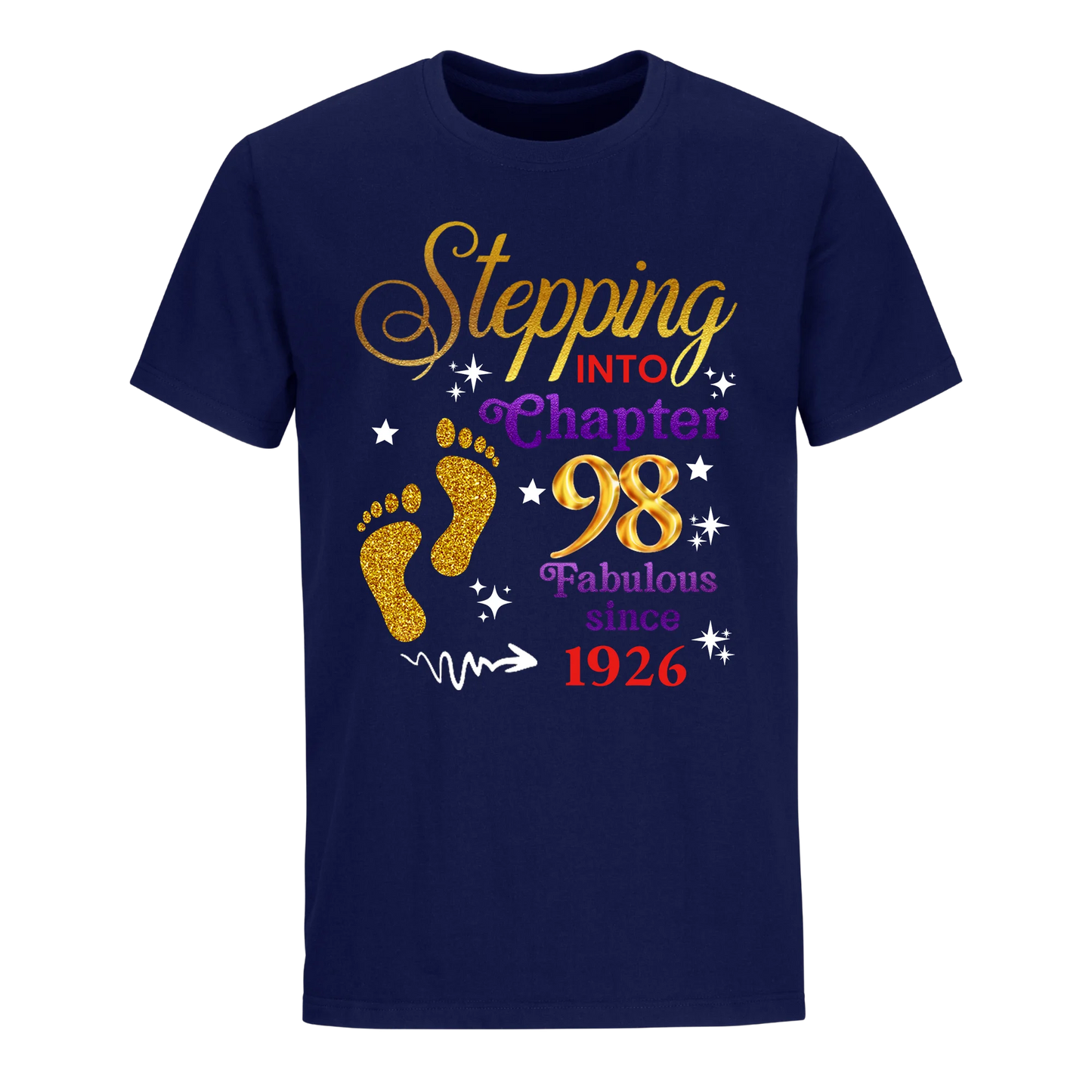 STEPPING INTO MY 98TH 1926 UNISEX SHIRT