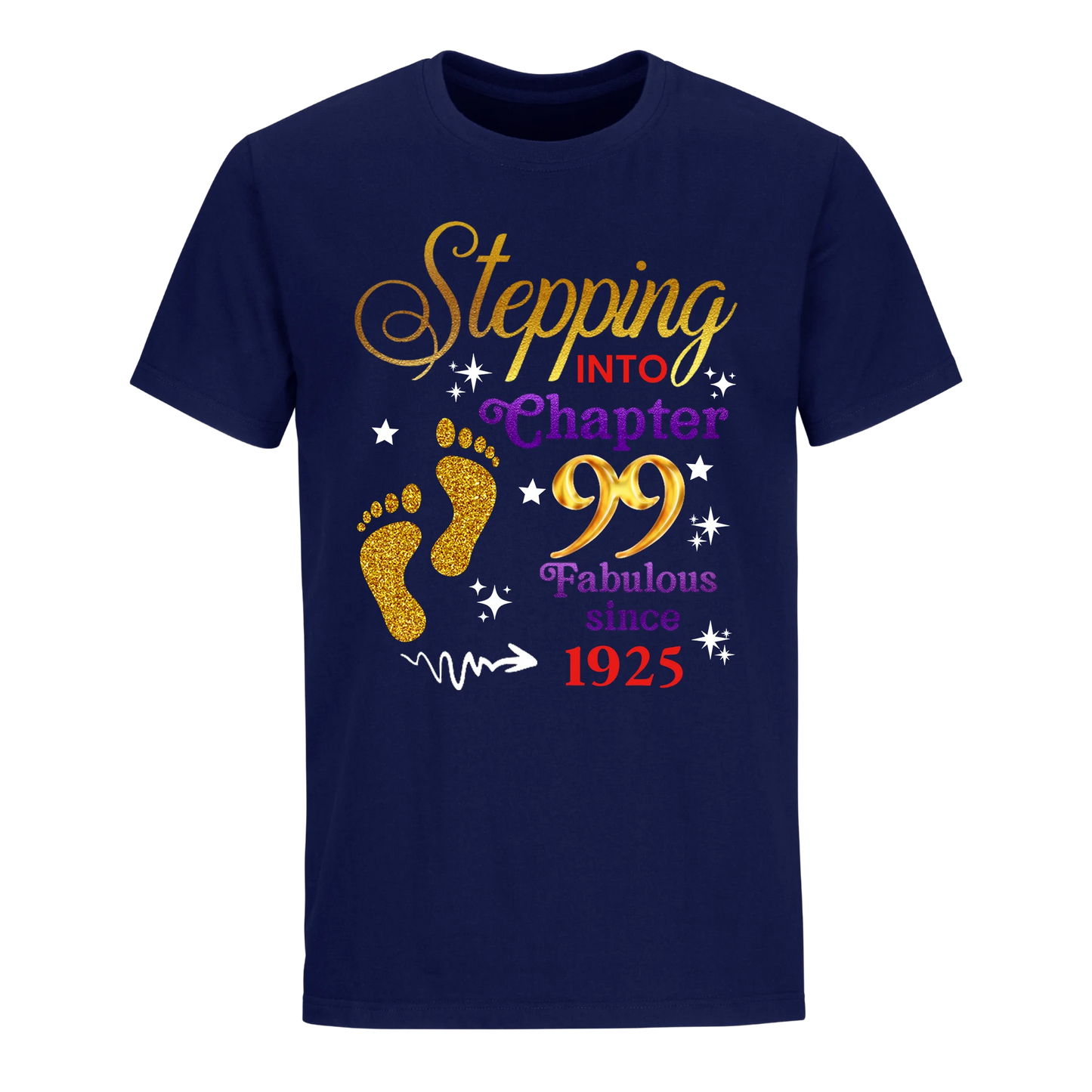 STEPPING INTO MY 99TH 1925 UNISEX SHIRT