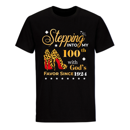 STEPPING INTO MY 100TH WITH GOD'S FAVOR SINCE 1924 UNISEX SHIRT