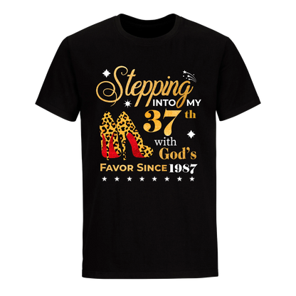 STEPPING INTO MY 37TH WITH GOD'S FAVOR SINCE 1987 UNISEX SHIRT