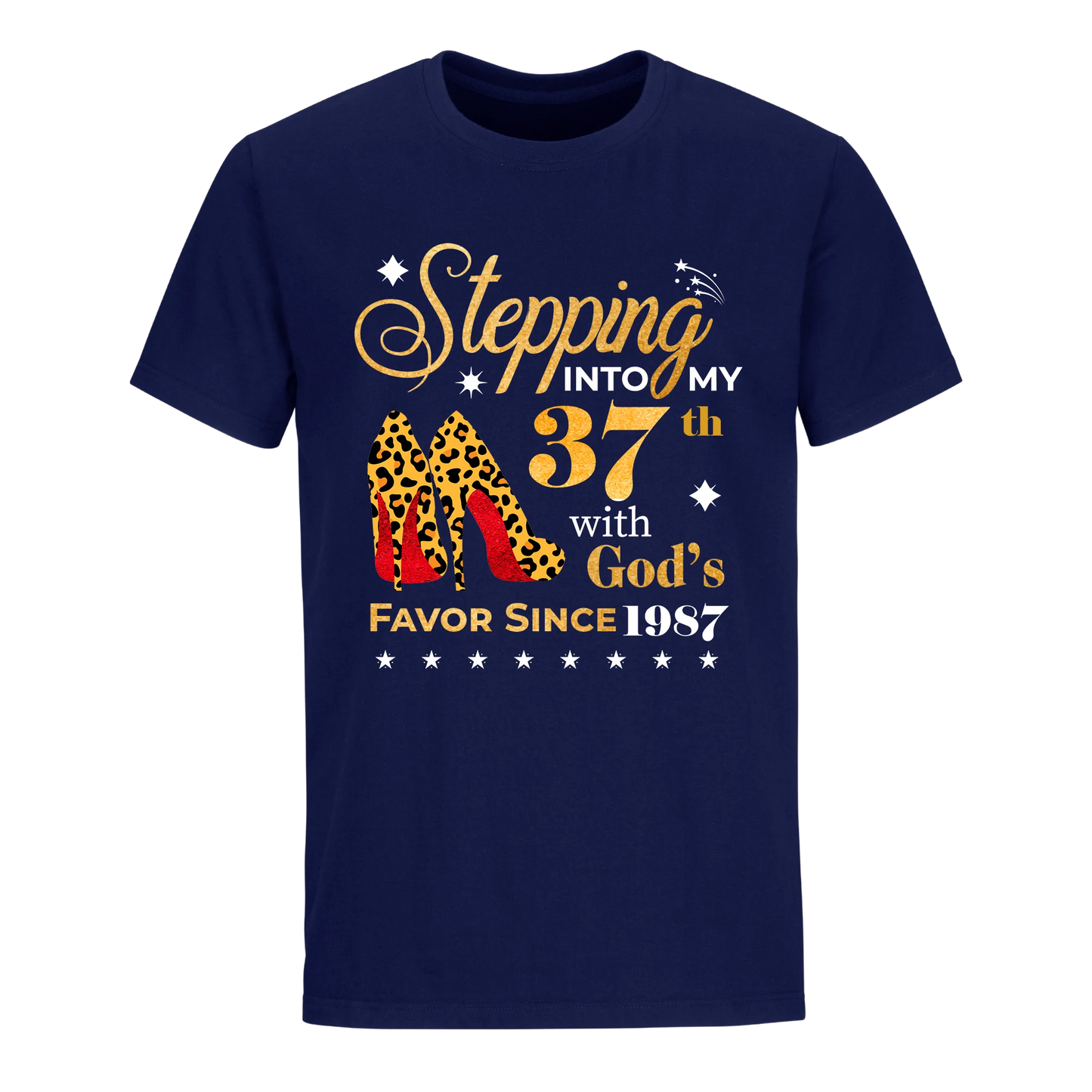 STEPPING INTO MY 37TH WITH GOD'S FAVOR SINCE 1987 UNISEX SHIRT