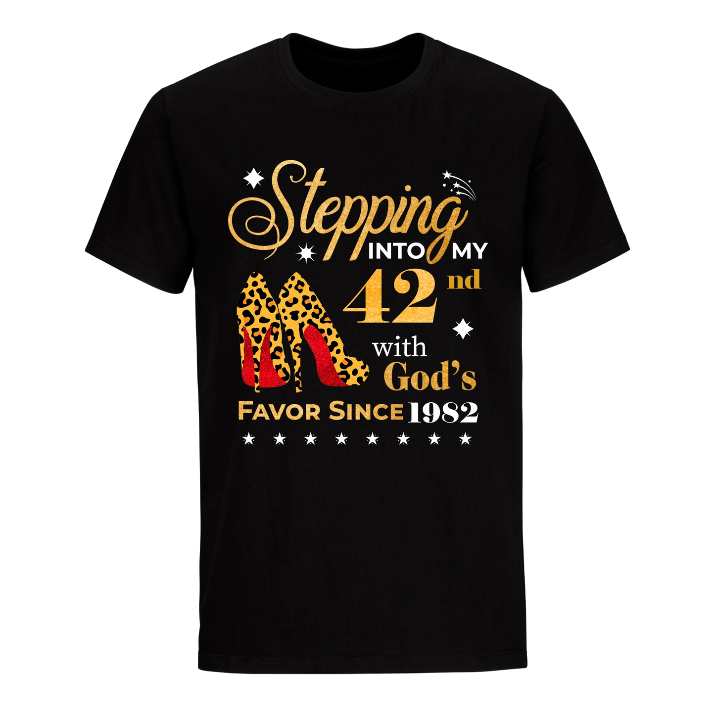 STEPPING INTO MY 42ND WITH GOD'S FAVOR SINCE 1982 UNISEX SHIRT