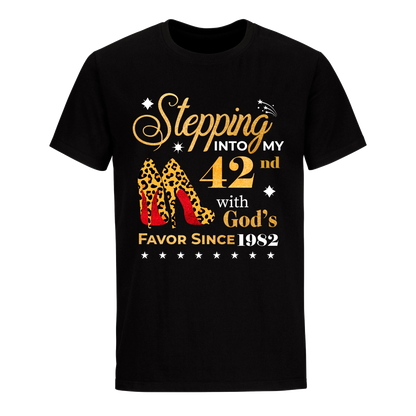 STEPPING INTO MY 42ND WITH GOD'S FAVOR SINCE 1982 UNISEX SHIRT