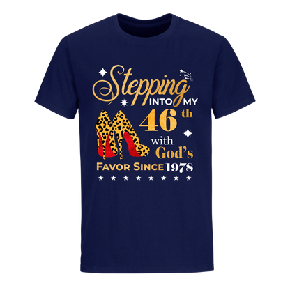 STEPPING INTO MY 46TH WITH GOD'S FAVOR SINCE 1978 UNISEX SHIRT