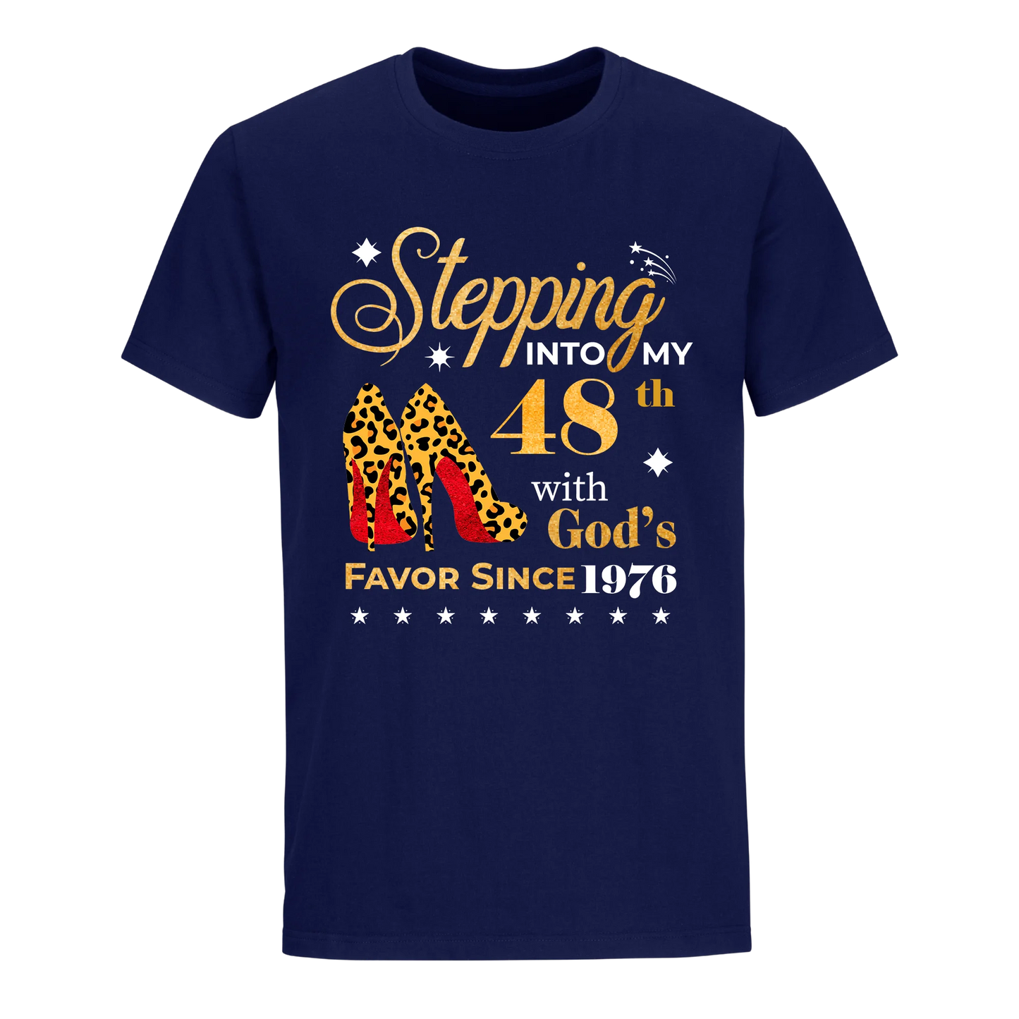 STEPPING INTO MY 48TH WITH GOD'S FAVOR SINCE 1976 UNISEX SHIRT