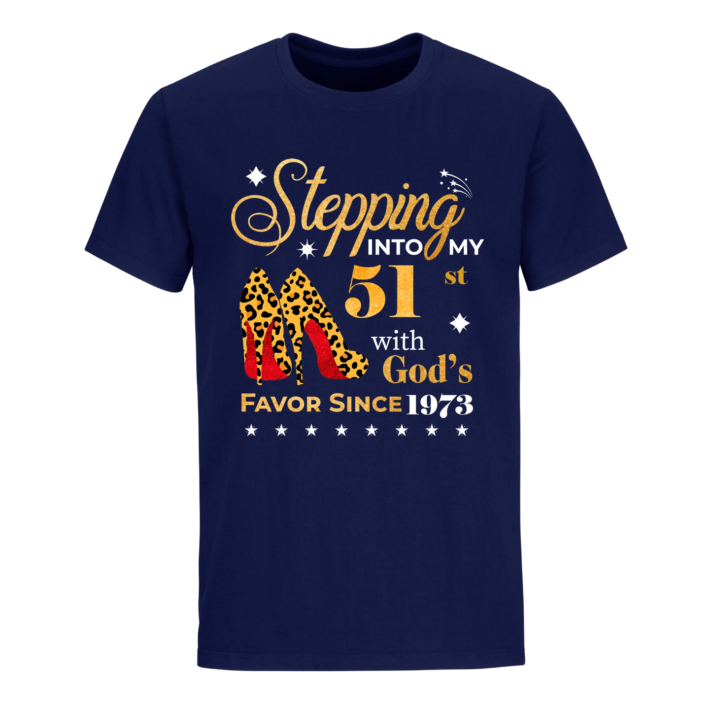 STEPPING INTO MY 51ST WITH GOD'S FAVOR SINCE 1973 UNISEX SHIRT