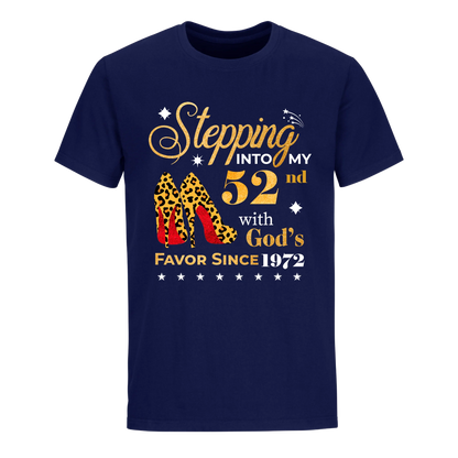 STEPPING INTO MY 52ND WITH GOD'S FAVOR SINCE 1972 UNISEX SHIRT