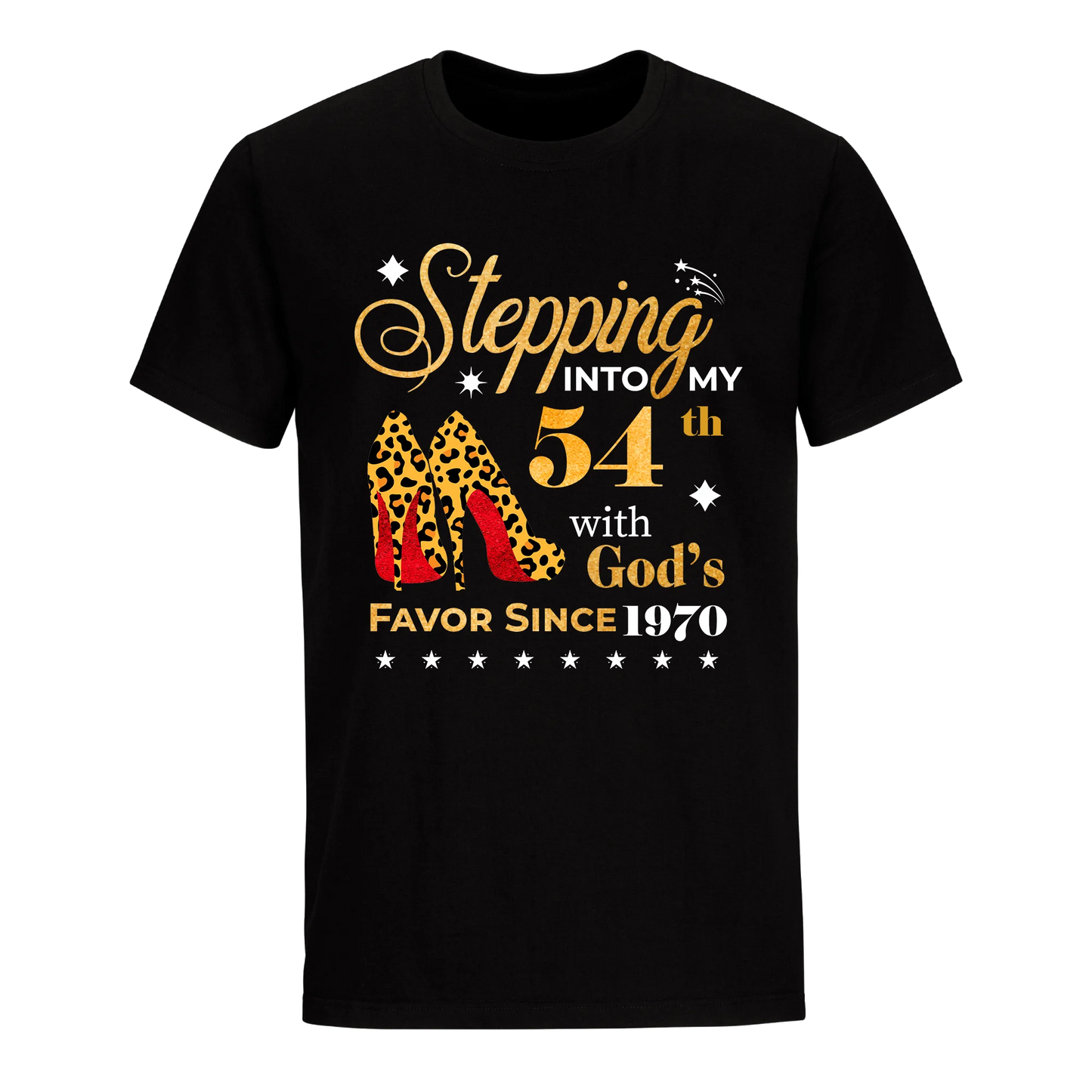 STEPPING INTO MY 54TH WITH GOD'S FAVOR SINCE 1970 UNISEX SHIRT