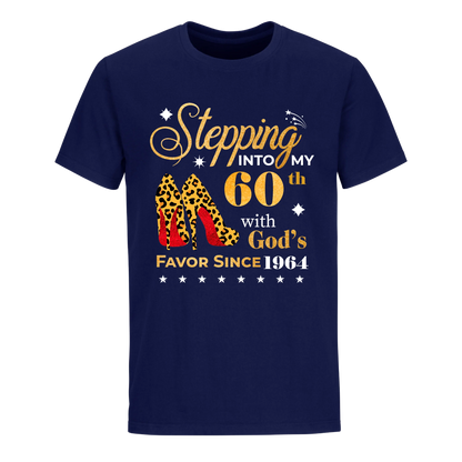 STEPPING INTO MY 60TH WITH GOD'S FAVOR SINCE 1964 UNISEX SHIRT