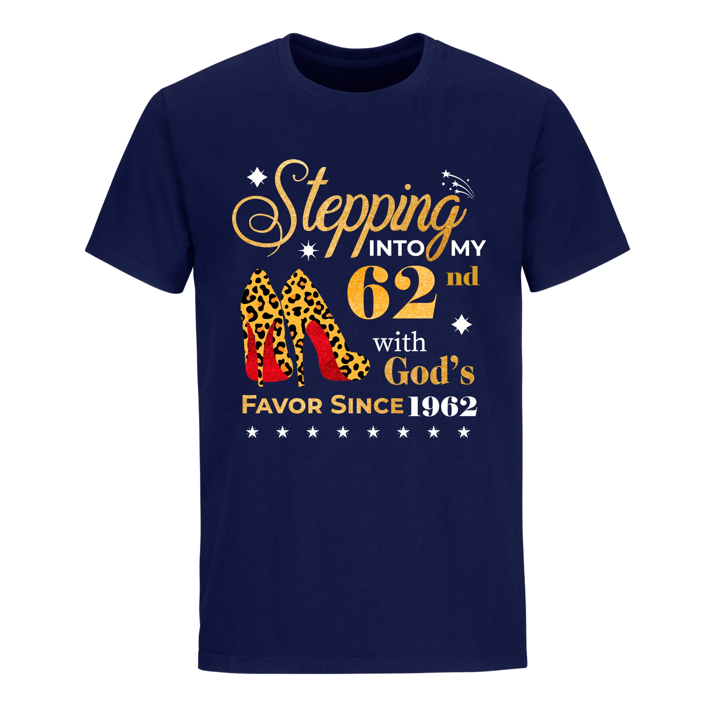 STEPPING INTO MY 62ND WITH GOD'S FAVOR SINCE 1962 UNISEX SHIRT
