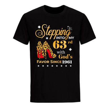 STEPPING INTO MY 63RD WITH GOD'S FAVOR SINCE 1961 UNISEX SHIRT