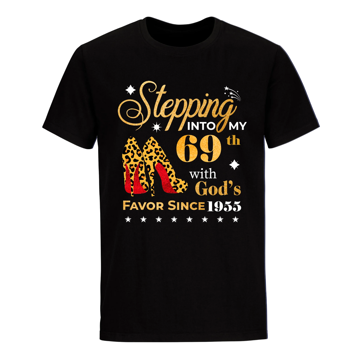 STEPPING INTO MY 69TH WITH GOD'S FAVOR SINCE 1955 UNISEX SHIRT