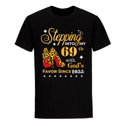 STEPPING INTO MY 69TH WITH GOD'S FAVOR SINCE 1955 UNISEX SHIRT