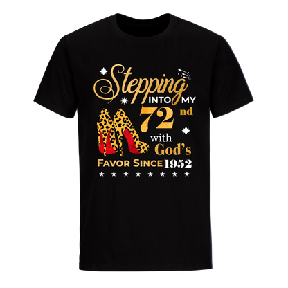 STEPPING INTO MY 72ND WITH GOD'S FAVOR SINCE 1952 UNISEX SHIRT