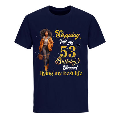 STEPPING INTO MY 53 BIRTHDAY UNISEX SHIRT