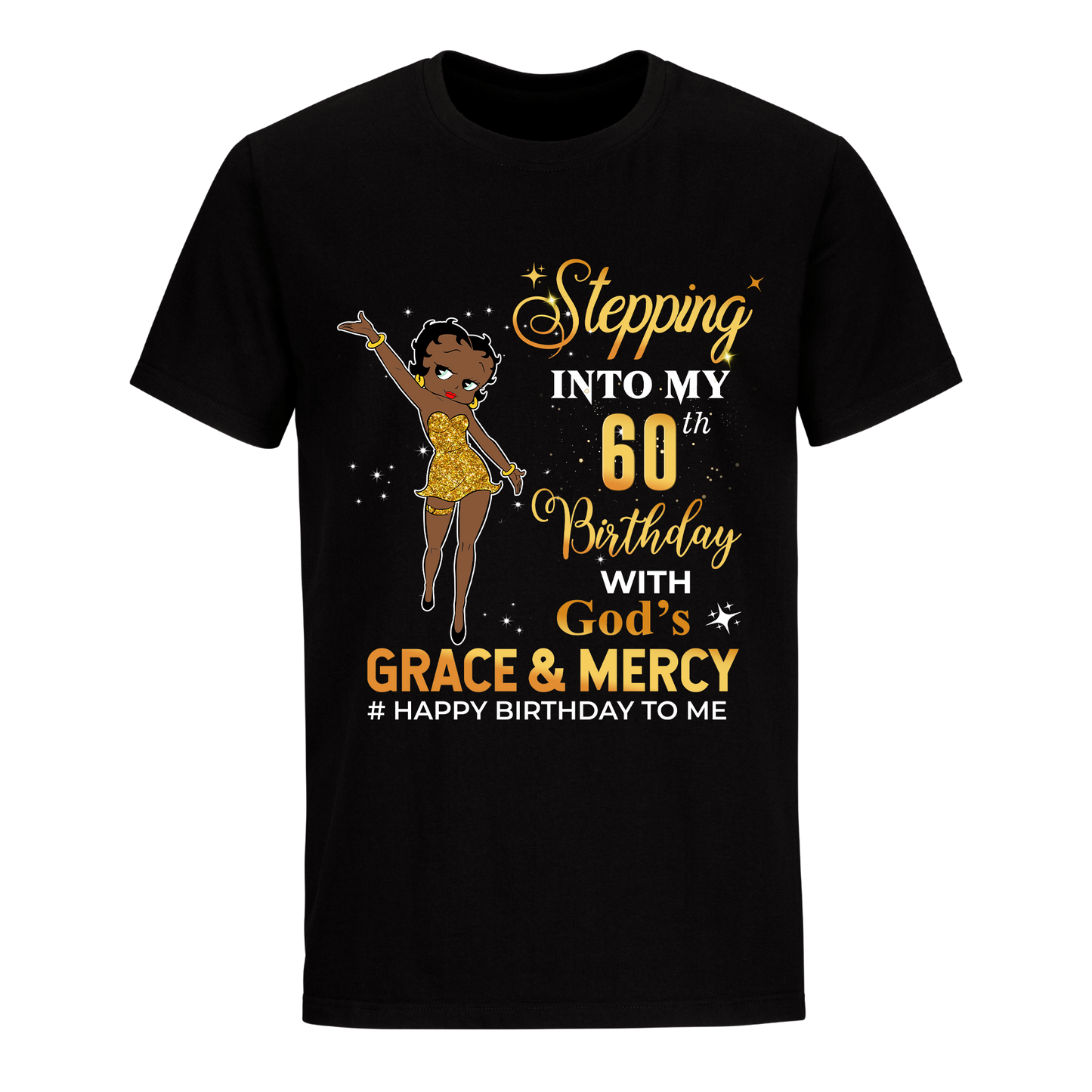 60 STEPPING BLESSED B.B 2 GOLD UNISEX SHIRT