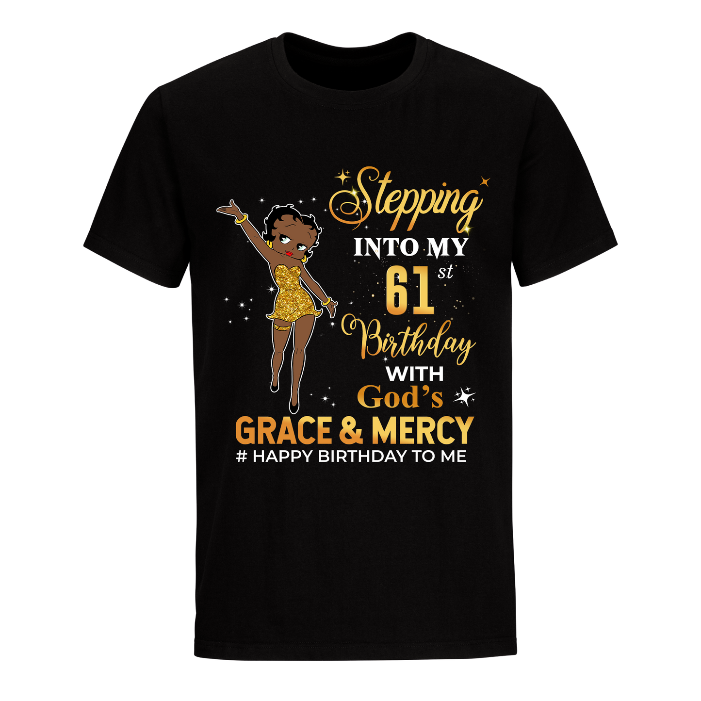 61 STEPPING BLESSED B.B 2 GOLD UNISEX SHIRT