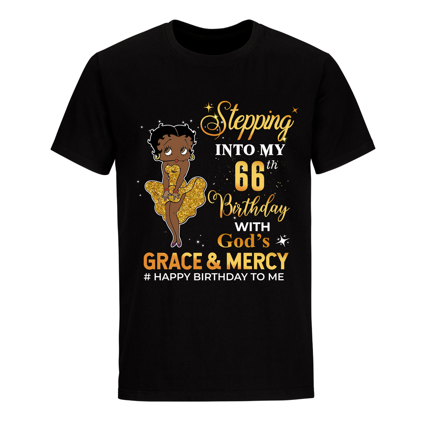 66 STEPPING BLESSED B.B 4 GOLD UNISEX SHIRT