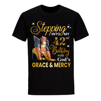 STEPPING INTO MY GRACE AND MERCY 42ND BIRTHDAY UNISEX SHIRT