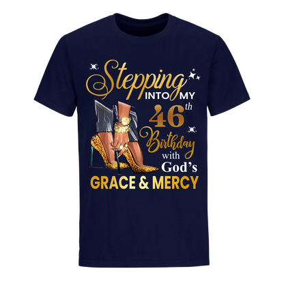 STEPPING INTO MY GRACE AND MERCY 46TH BIRTHDAY UNISEX SHIRT