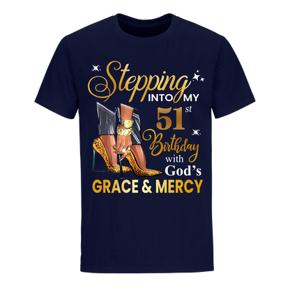 STEPPING INTO MY GRACE AND MERCY 51ST BIRTHDAY UNISEX SHIRT