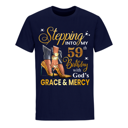 STEPPING INTO MY GRACE AND MERCY 59TH BIRTHDAY UNISEX SHIRT