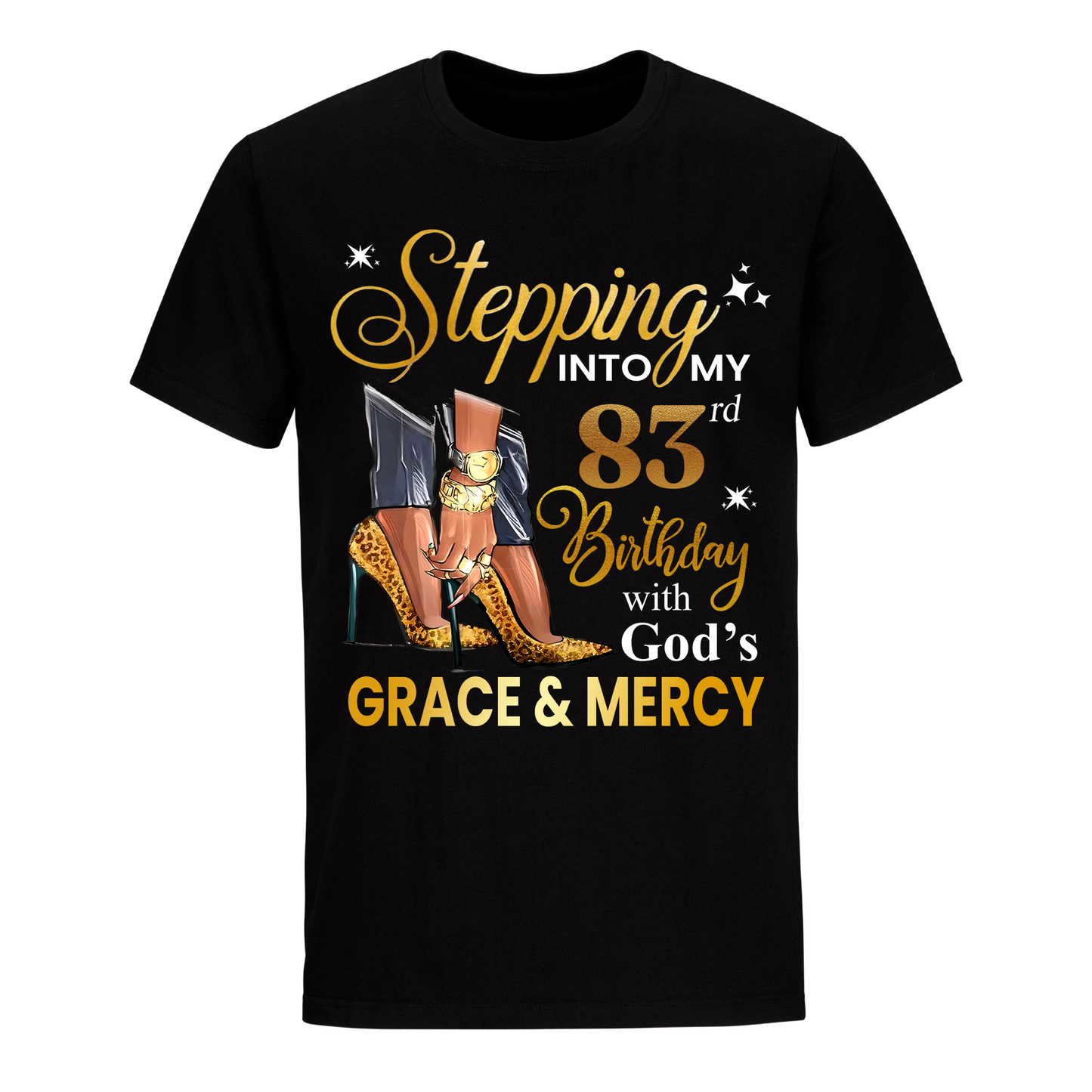 STEPPING INTO MY GRACE AND MERCY 83RD BIRTHDAY UNISEX SHIRT