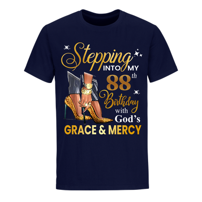 STEPPING INTO MY GRACE AND MERCY 88TH BIRTHDAY UNISEX SHIRT