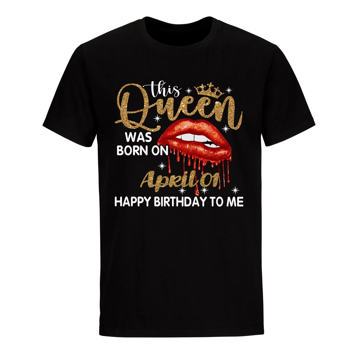 THIS QUEEN WAS BORN ON APRIL 1ST UNISEX SHIRT